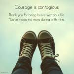 courage is contagious