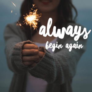 begin again